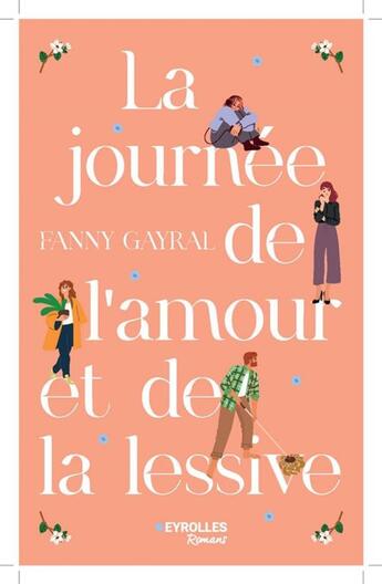 Couverture du livre « La journée de l'amour et de la lessive » de Fanny Gayral aux éditions Eyrolles