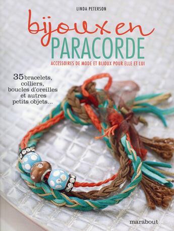 Couverture du livre « Bijoux en paracorde ; pour créer bracelets, colliers et autres accessoires pour elle et lui » de  aux éditions Marabout