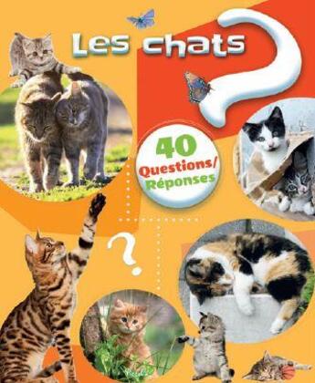 Couverture du livre « 40 questions/réponses ; les chats » de  aux éditions Piccolia