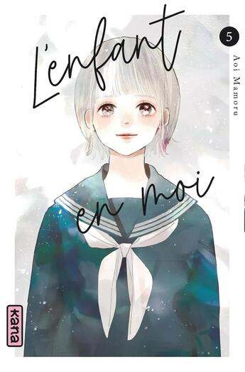 Couverture du livre « L'enfant en moi Tome 5 » de Mamoru Aoi aux éditions Kana