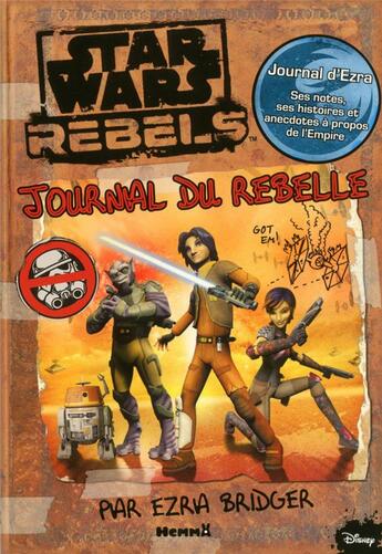 Couverture du livre « Star Wars - rebels ; journal d'une rebelle ; par Ezra Bridger » de  aux éditions Hemma