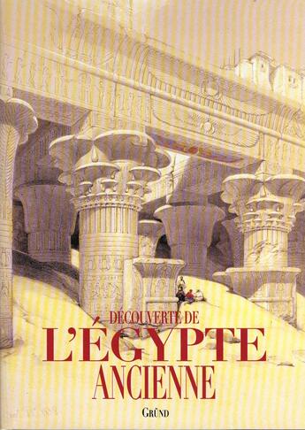 Couverture du livre « A La Decouverte De L'Egypte » de Alberto Siliotti aux éditions Grund