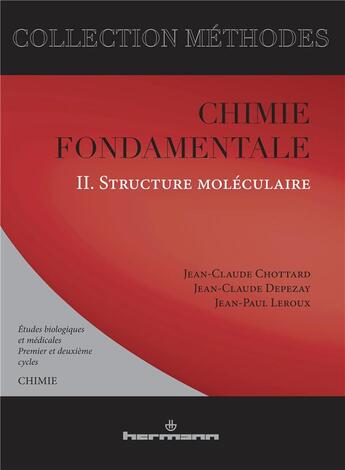 Couverture du livre « Chimie fondamentale Tome 2 ; structures moléculaires » de Chottard/Depezay aux éditions Hermann