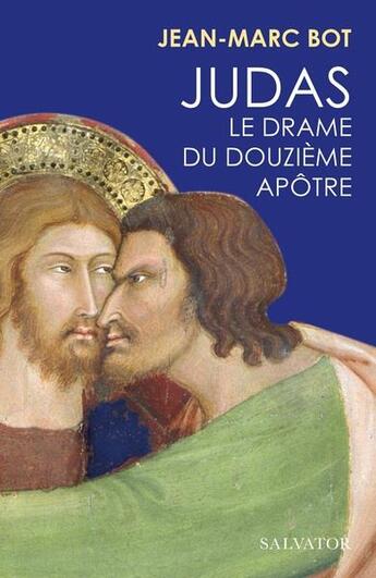 Couverture du livre « Judas, le drame du douzième apôtre » de Jean-Marc Bot aux éditions Salvator