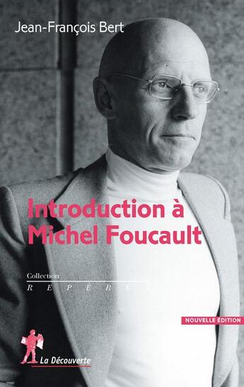 Couverture du livre « Introduction à Michel Foucault (édition 2016) » de Jean-François Bert aux éditions La Decouverte