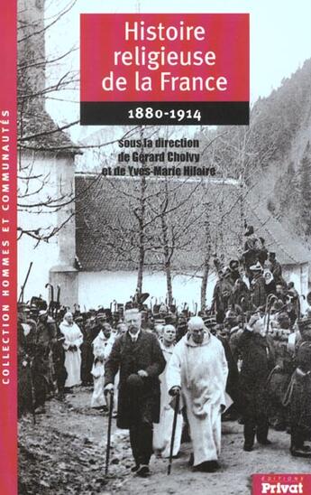 Couverture du livre « Histoire religieuse de la france 1880-1914 » de Cholvy/Hilaire aux éditions Privat