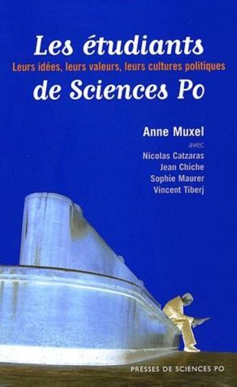 Couverture du livre « Les étudiants de Sciences Po ; leurs idées, leurs valeurs, leur cultures politiques » de Anne Muxel aux éditions Presses De Sciences Po