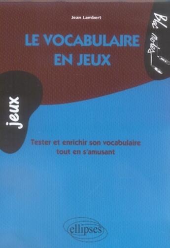 Couverture du livre « Le vocabulaire en jeux » de Lambert aux éditions Ellipses