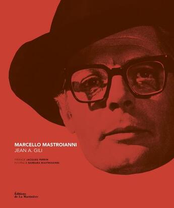 Couverture du livre « Marcello Mastroianni » de Jean A. Gili aux éditions La Martiniere