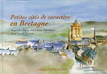 Couverture du livre « Petites cités de caractère en bretagne » de Flambard M-M. aux éditions Ouest France