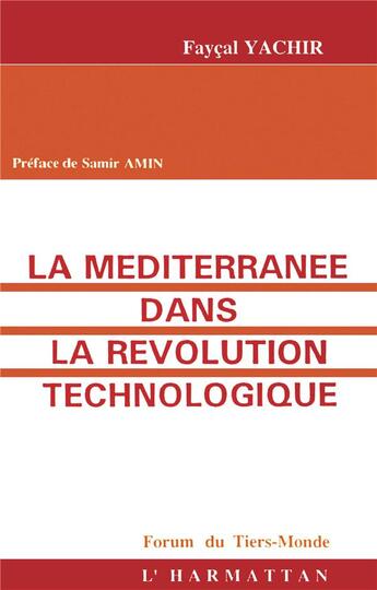 Couverture du livre « La mediterranée dans la révolution technologique » de Faycal Yachir aux éditions L'harmattan