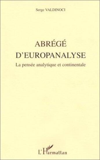 Couverture du livre « Abrégé d'europanalyse ; la pensée analytique » de Serge Valdinoci aux éditions L'harmattan