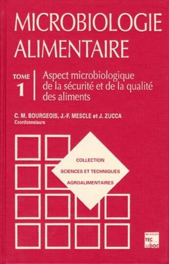 Couverture du livre « Microbiologie alimentaire t.1 ; aspect microbiologique de la sécurité et de la qualité des aliments » de  aux éditions Tec Et Doc