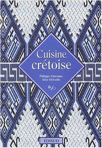 Couverture du livre « Cuisine cretoise » de Philippe Chavanne aux éditions Edisud