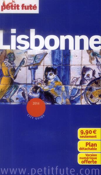 Couverture du livre « GUIDE PETIT FUTE ; CITY GUIDE ; Lisbonne (édition 2014) » de  aux éditions Le Petit Fute