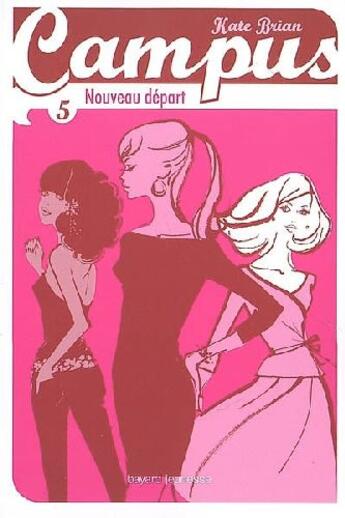 Couverture du livre « Campus T.5 ; nouveau départ » de Kate Brian aux éditions Bayard Jeunesse