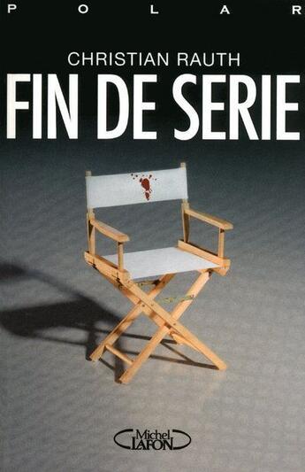 Couverture du livre « Fin de série » de Christian Rauth aux éditions Michel Lafon