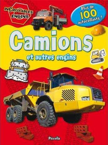 Couverture du livre « Incroyables engins/camions et autres engins » de  aux éditions Piccolia