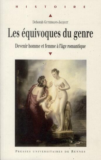 Couverture du livre « Les équivoques du genre ; devenir homme et femme à l'âge romantique » de Deborah Gutermann-Jacquet aux éditions Pu De Rennes