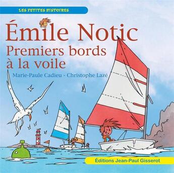 Couverture du livre « Emile Notic : premiers bords à la voile » de Christophe Laze et Marie-Paule Cadieu aux éditions Gisserot