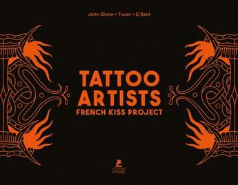 Couverture du livre « French kiss : tatooist art book » de John Stone et Tiwana et El Bent aux éditions Place Des Victoires