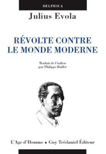 Couverture du livre « Révolte contre le monde moderne » de Julius Evola aux éditions L'age D'homme