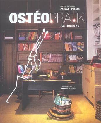 Couverture du livre « Osteopratik : Au Bureau (L') » de Pilate/Dupouy/Garcon aux éditions La Martiniere