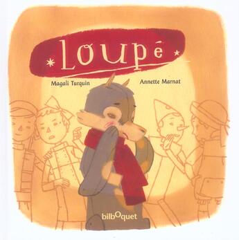 Couverture du livre « Loupe » de Magali Turquin aux éditions Bilboquet