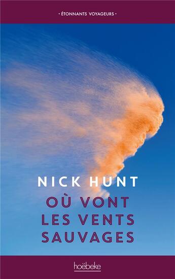 Couverture du livre « Où vont les vents sauvages » de Nick Hunt aux éditions Hoebeke