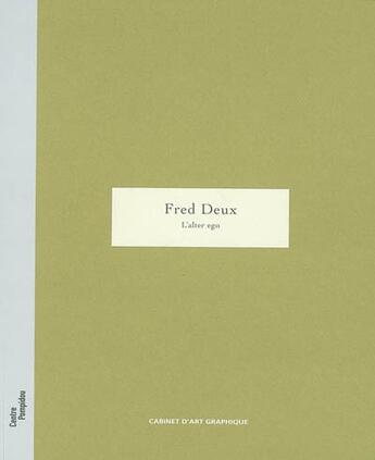 Couverture du livre « Fred deux ; l'alter ego » de Pierre Wat aux éditions Centre Pompidou