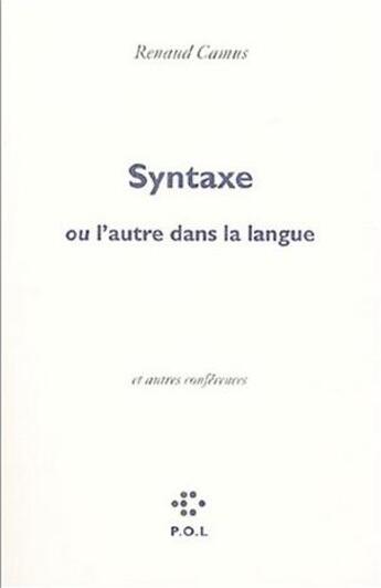 Couverture du livre « Syntaxe, ou l'autre dans la langue » de Renaud Camus aux éditions P.o.l