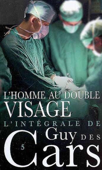 Couverture du livre « Guy des Cars 5 L'Homme au double visage » de Guy Des Cars aux éditions Mount Silver