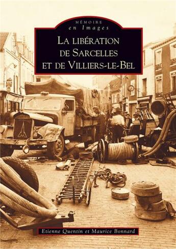 Couverture du livre « La libération de Sarcelles et de Villiers-le-Bel » de Etienne Quentin aux éditions Editions Sutton