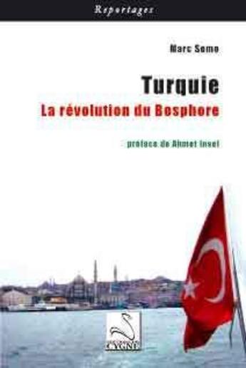 Couverture du livre « Turquie ; la révolution du Bosphore » de Marc Semo aux éditions Editions Du Cygne