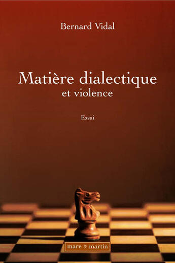 Couverture du livre « Matière dialectique et violence » de Bernard Vidal aux éditions Theles