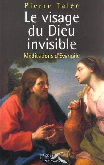 Couverture du livre « Le visage du dieu invisible » de Pierre Talec aux éditions Presses De La Renaissance