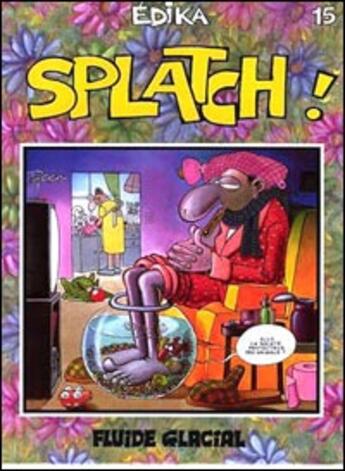 Couverture du livre « Edika t.15 ; splatch ! » de Edika aux éditions Fluide Glacial