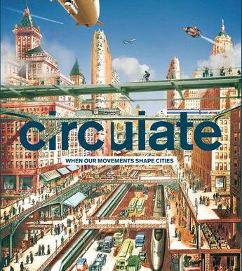 Couverture du livre « Circulate - when our movements shape cities » de  aux éditions Alternatives