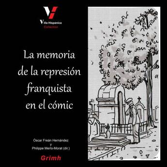 Couverture du livre « La memoria de la represión franquista en el cómic » de Philippe Merlo-Morat et Oscar Frean Hernandez aux éditions Pu De Saint Etienne