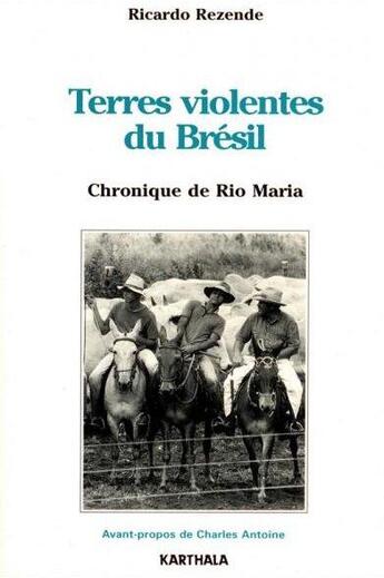 Couverture du livre « Terres violentes du brésil ; chronique de Rio Maria » de Ricardo Rezende aux éditions Karthala