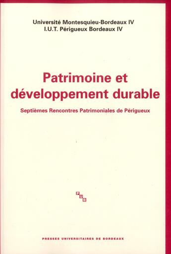 Couverture du livre « Patrimoine et développement durable ; septièmes rencontres patrimoniales de périgueux » de  aux éditions Pu De Bordeaux