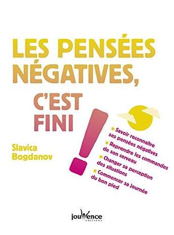 Couverture du livre « Les pensées négatives, c'est fini ! » de Slavica Bogdanov aux éditions Jouvence