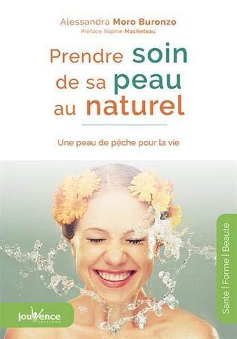 Couverture du livre « Prendre soin de sa peau au naturel ; une peau de pêche pour la vie » de Claire Moro Buronzo aux éditions Jouvence