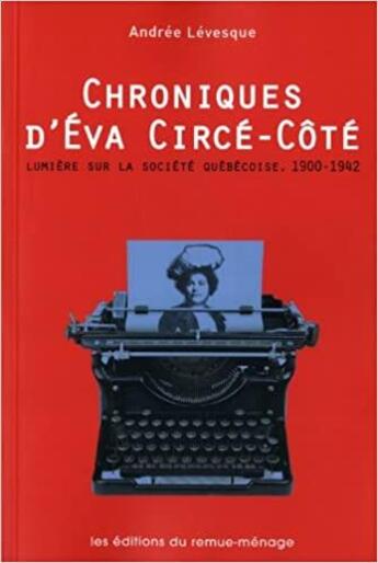 Couverture du livre « Chroniques d'Eva Circé-Côté » de Andree Levesque aux éditions Remue Menage