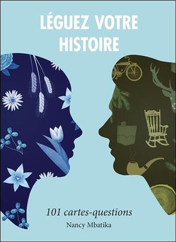 Couverture du livre « Léguez votre histoire ; 101 cartes questions ; coffret » de Nancy Mbatika aux éditions Ada