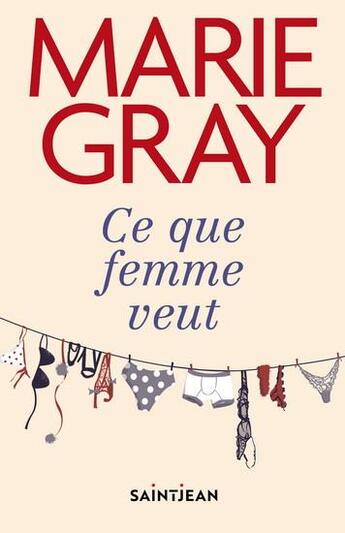 Couverture du livre « Ce que femme veut » de Marie Gray aux éditions Saint-jean Editeur