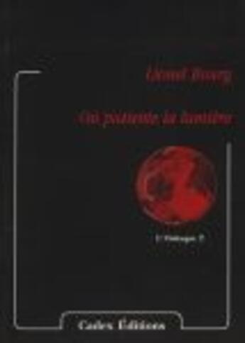 Couverture du livre « Où patiente la lumière » de Lionel Bourg aux éditions Cadex