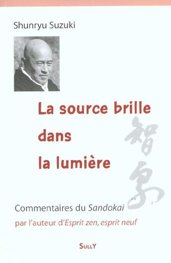Couverture du livre « La source brille dans la lumiere » de Shunryu Suzuki aux éditions Sully