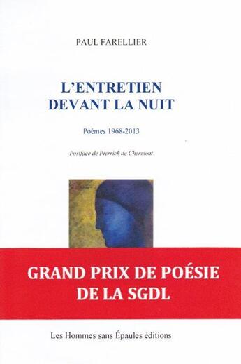 Couverture du livre « L'Entretien devant la nuit, Poèmes 1968-2013 » de Paul Farellier aux éditions Hommes Sans Epaules