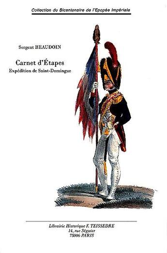 Couverture du livre « Carnet d'étapes ; souvenirs de guerre et de captivité lors de l'Expédition de Saint-Domingue » de Philippe Beaudoin aux éditions Editions Historiques Teissedre